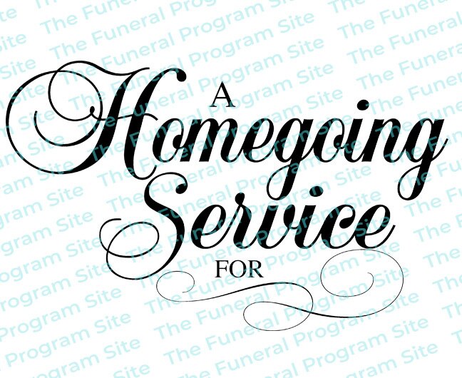 A Homegoing Service For Funeral Program Title.