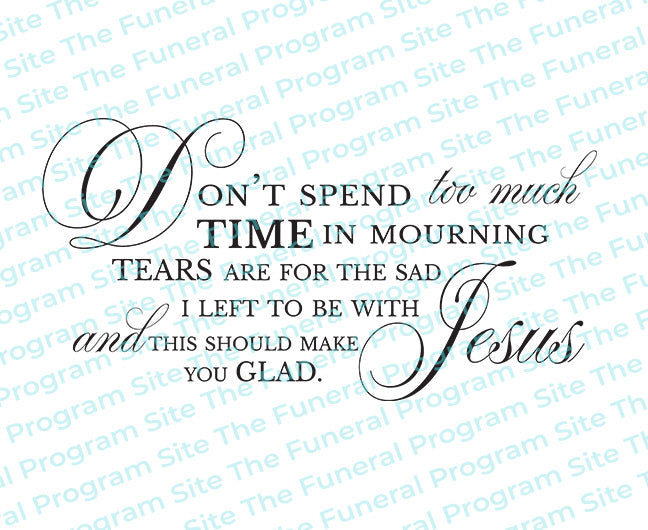 Don't Spend Too Much Time Funeral Poem Word Art.