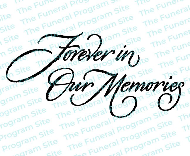 Forever in Our Memories (2 Lines) Funeral Program Title.