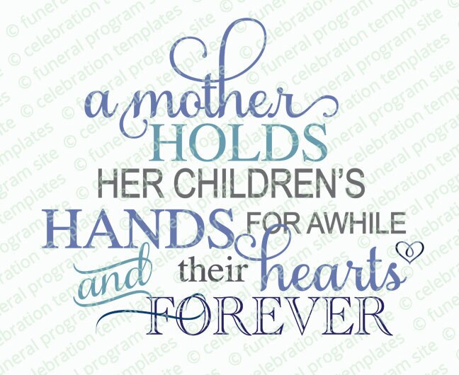 A Mother's Hold Funeral Quote Phrase.